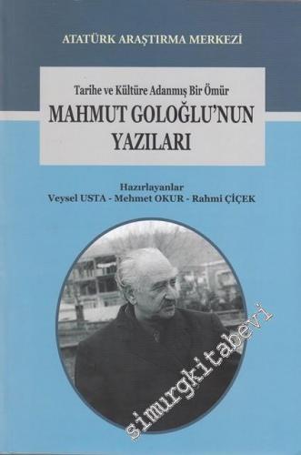 Tarihe ve Kültüre Adanmış Bir Ömür: Mahmut Goloğlu'nun Yazıları -        2017