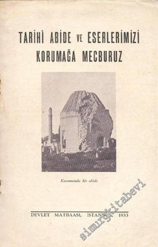 Tarihi Abide ve Eserlerimizi Korumaya Mecburuz -        1933