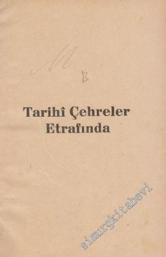 Tarihî Çehreler Etrafında -