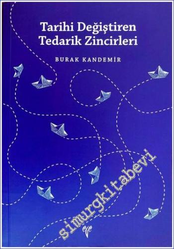 Tarihi Değiştiren Tedarik Zincirleri -        2022