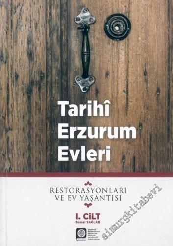 Tarihi Erzurum Evleri: Restorasyonları ve Ev Yaşantısı 2 Cilt TAKIM - 