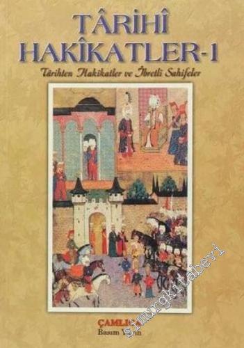 Târihi Hakikatler: Tarihten Hakikatler ve İbretli Sahifeler 1 -        2009