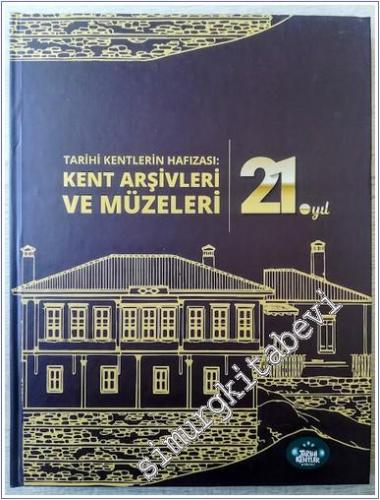 Tarihi Kentlerin Hafızası : Kent Arşivleri ve Müzeleri -        2021