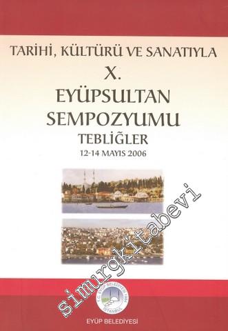 Tarihi, Kültürü ve Sanatıyla 10. Eyüpsultan Sempozyumu, Tebliğler -