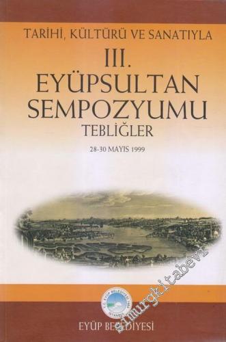 Tarihi, Kültürü ve Sanatıyla 3. Eyüpsultan Sempozyumu, Tebliğler -        2000