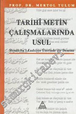Tarihi Metin Çalışmalarında Usul: Menakıbu'l-Kudsiyye Üzerinde Bir Den