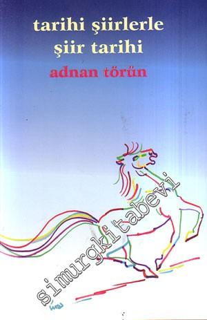 Tarihi Şiirlerle Şiir Tarihi -