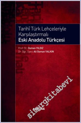 Tarihi Türk Lehçeleriyle Karşılaştırmalı Eski Anadolu Türkçesi -        2021