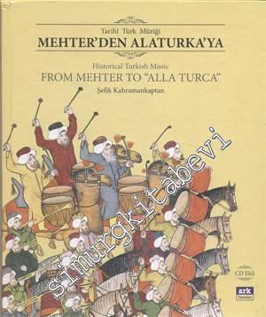 Tarihi Türk Müziği Mehter'den Alaturka'ya = Historical Turkish Music From Mehter to ‘'Alla Turca'' CD Ekli -