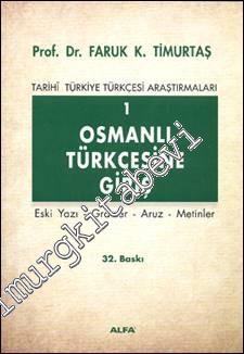 Tarihi Türkiye Türkçesi Araştırmaları 1: Osmanlı Türkçesine Giriş (Eski Yazı, Gramer, Aruz, Metinler) -        2022