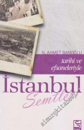 Tarihi ve Efsaneleriyle İstanbul Semtleri -