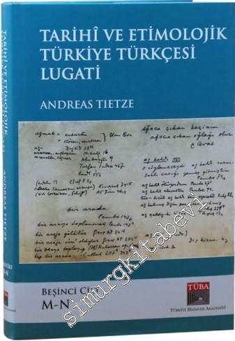 Tarihi ve Etimolojik Türkiye Türkçesi Lugati Cilt 5: M-N