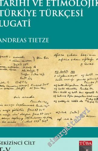 Tarihi ve Etimolojik Türkiye Türkçesi Lugati Cilt 8 : T-V -