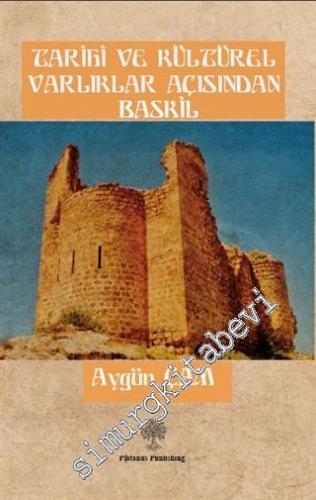 Tarihi ve Kültürel Varlıklar Açısından Baskil -