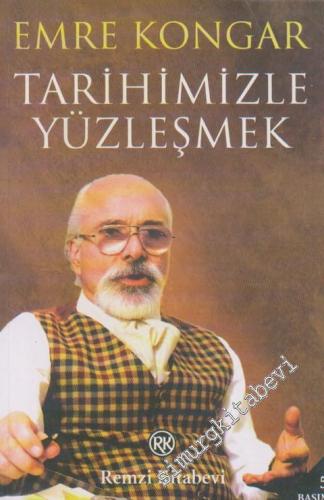 Tarihimizle Yüzleşmek -        2006
