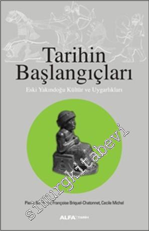 Tarihin Başlangıçları : Eski Yakındoğu Kültür ve Uygarlıkları -        2023