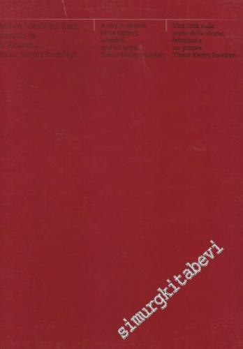 Tarihin İzinde Bir Kent, İstanbul ve Bir Ressam, Timur Kerim İncedayı = A city in search of its history, İstanbul and an artist, Timur Kerim İncedayı = Una citta sulle orme della Storia, İstanbul e un pittore, Timur Kerim İncedayı -        1996