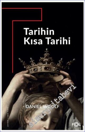 Tarihin Kısa Tarihi - Antikiteden Günümüze Küresel Tarihyazımı -        2024