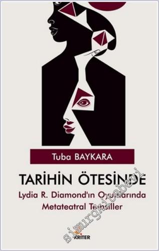 Tarihin Ötesinde : Lydia R. Diamond'ın Oyunlarında Metateatral Temsiller -        2025