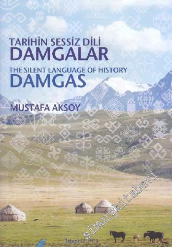 Tarihin Sessiz Dili Damgalar = The Silent Language of History Damgas -