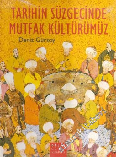 Tarihin Süzgecinde Mutfak Kültürümüz -        2004