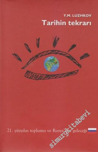 Tarihin Tekrarı: 21. Yüzyılın Toplumu ve Rusya'nın Geleceği -        2003