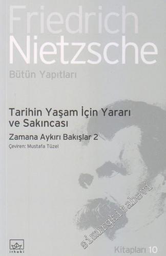 Tarihin Yaşam İçin Yararı ve Sakıncası: Zamana Aykırı Bakışlar 2 -