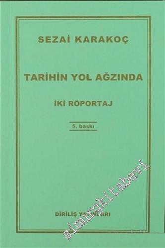 Tarihin Yol Ağzında - İki Röportaj -        2015