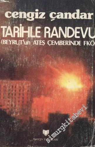 Tarihle Randevu ( Beyrut'un Ateş Çemberinde FKÖ )