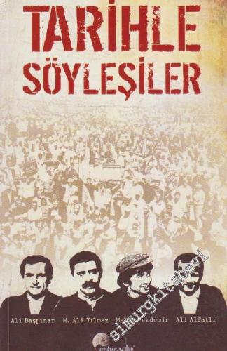 Tarihle Söyleşiler 1: Ali Alfatlı, Ali Başpınar, Mehmet Ali Yılmaz, Melih Pekdemir -