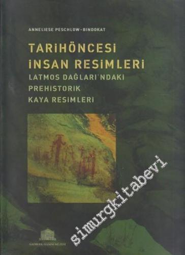 Tarihöncesi İnsan Resimleri: Latmos Dağları'ndaki Prehistorik Kaya Resimleri -