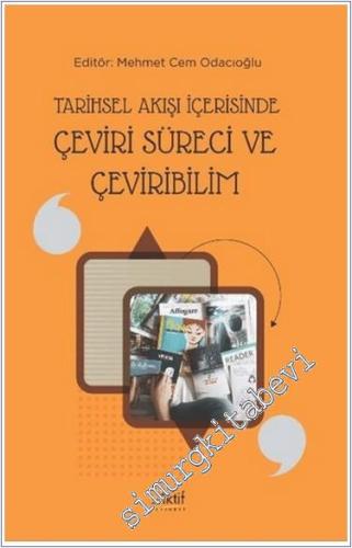 Tarihsel Akışı İçerisinde Çeviri Süreci ve Çeviribilim -        2020