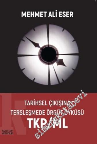 Tarihsel Çıkışına Tersleşmede Örgüt Öyküsü TKP/ML