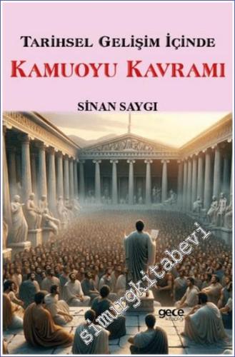 Tarihsel Gelişim İçinde Kamuoyu Kavramı -        2024