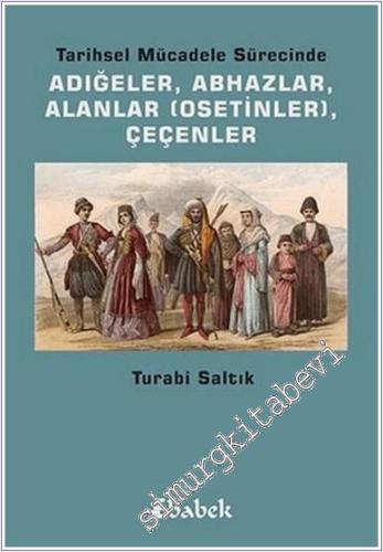 Tarihsel Mücadele Sürecinde Adığeler, Abhazlar, Alanlar (Osetinler), Çeçenler -        2020