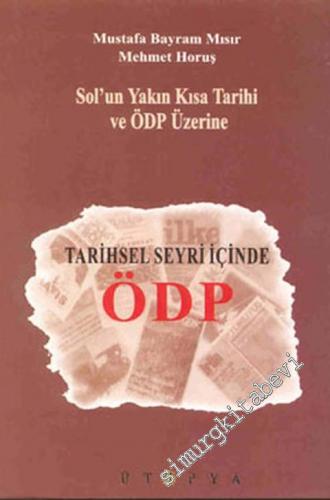 Tarihsel Seyri İçinde ÖDP: Sol'un Yakın Kısa Tarihi ve ÖDP Üzerine