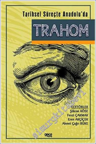 Tarihsel Süreçte Anadolu'da Trahom -        2023