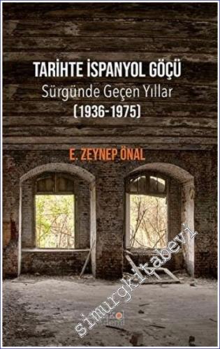 Tarihte İspanyol Göçü : Sürgünde Geçen Yıllar (1936-1975) - 2023