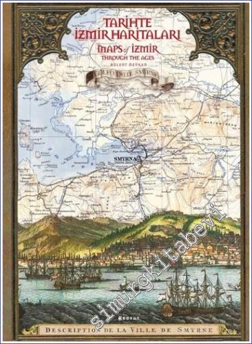 Tarihte İzmir Haritaları = Maps of Izmir Through the Ages - 2022