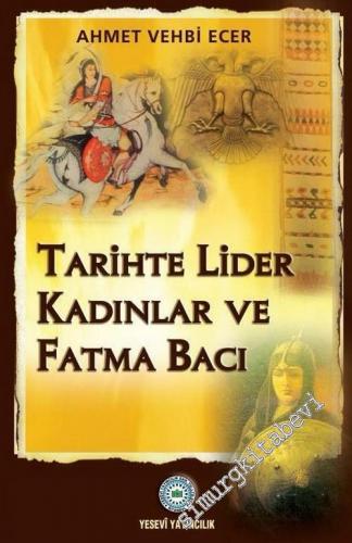 Tarihte Lider Kadınlar ve Fatma Bacı