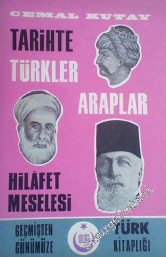 Tarihte Türkler Araplar - Hilafet Meselesi