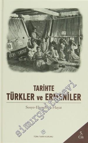 Tarihte Türkler ve Ermeniler Cilt: 5 - Sosyo Ekonomik Hayat