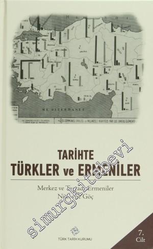Tarihte Türkler ve Ermeniler Cilt: 7 - Merkez ve Taşrada Ermeniler Nüf