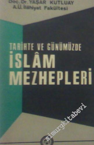 Tarihte ve Günümüzde İslam Mezhepleri -
