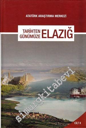 Tarihten Günümüze Elazığ Uluslararası Kongresi Cilt 2 -