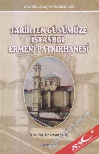Tarihten Günümüze İstanbul Ermeni Patrikhanesi -        2009