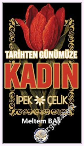 Tarihten Günümüze Kadın - İpek ve Çelik -         2026