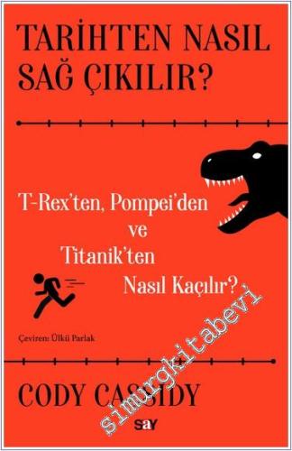Tarihten Nasıl Sağ Çıkılır . T-rex'ten Pompei'den ve Titanic'ten Nasıl Kaçılır -        2024