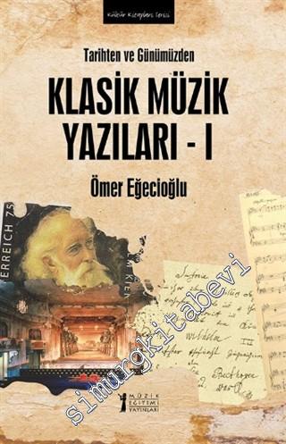 Tarihten ve Günümüzden Klasik Müzik Yazıları 1 -        2020