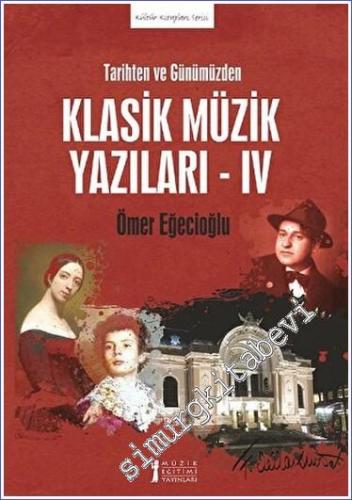 Tarihten ve Günümüzden Klasik Müzik Yazıları IV  -        2023